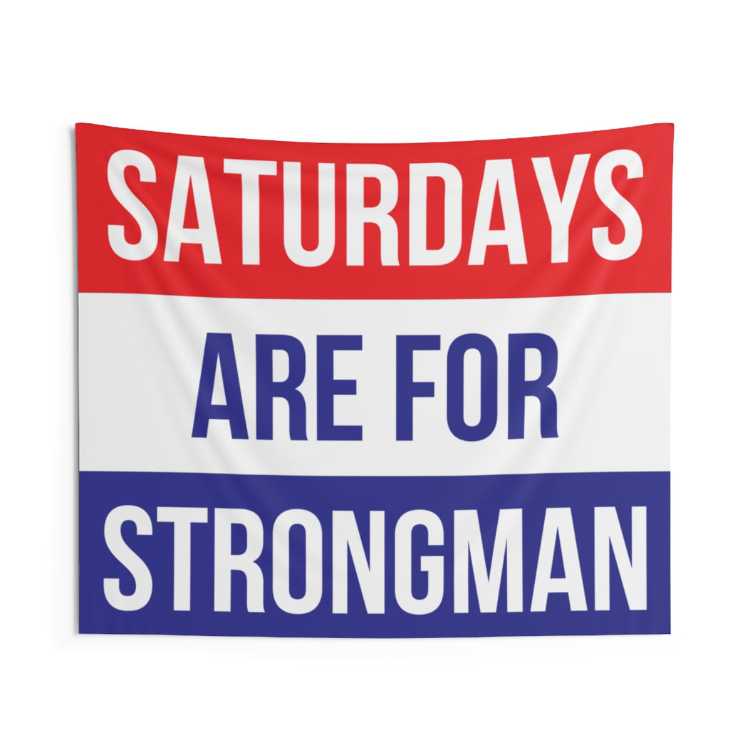 Saturdays Are For Strongman Flag
